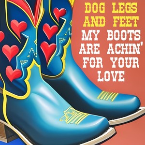 My Boots Are Achin' for Your Love (Live)