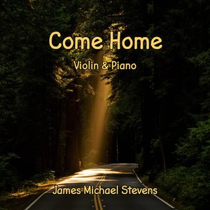 Come Home - Violin & Piano