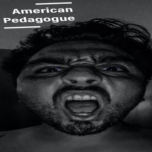 American Pedagogue (Explicit)