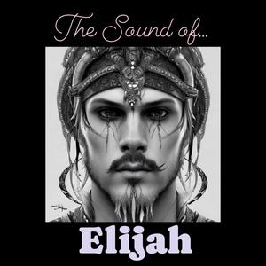 The Sound of Elijah