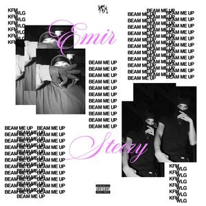 BEAM ME UP (feat. EMIR & $teezy) (Explicit)