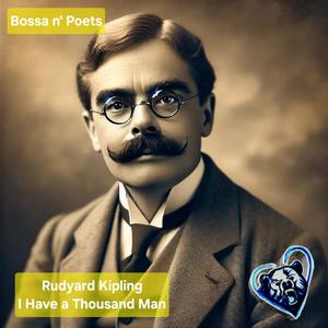 I Have a Thousand Man (feat. Rudyard Kipling) [Bossa Nova Version]