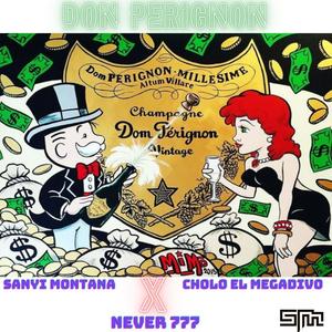 Don Perignon (feat. Never 777 & Cholo El Megadivo) [Explicit]