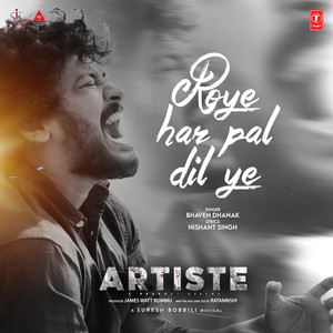 Roye Har Pal Dil Ye (From 