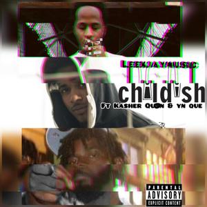 Childish (feat. Kasher Quon & YN Que) (Explicit)