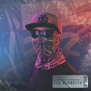 Cuántos Términos? (Lez Bootleg)