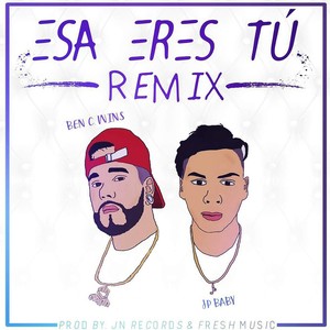 Esa Eres Tú[feat. Ben C. Wins] (Remix)