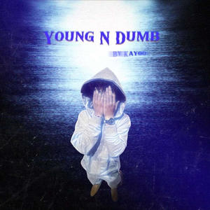 Young N Dumb (Explicit)