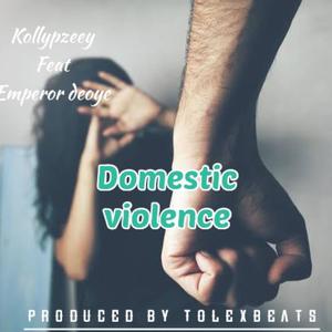 Domestic violence (feat. Emperor deoye)