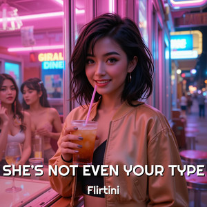 She's Not Even Your Type