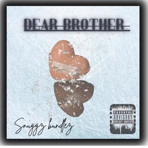 Dear brother (feat. Kurly kozart) (Explicit)