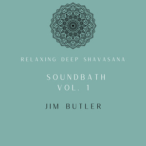 Relaxing Deep Shavasana Soundbath Vol. 1