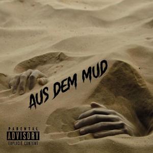 Aus dem Mud (Explicit)