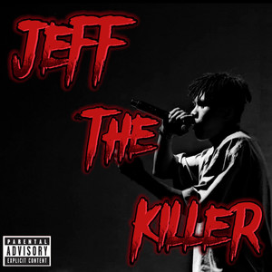 JEFF THE KILLER (Explicit)