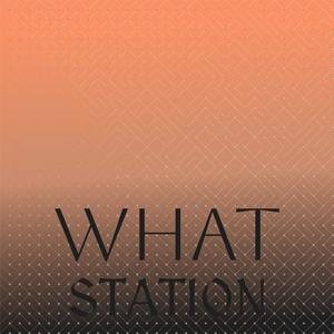 What Station
