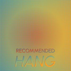 Recommended Hang