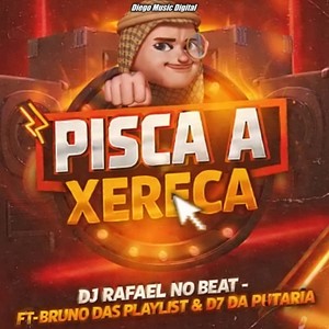 Pisca a Xereca (Explicit)