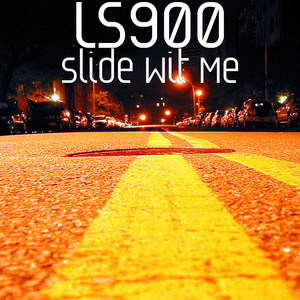 LS900 - Slide Wit Me (Explicit)