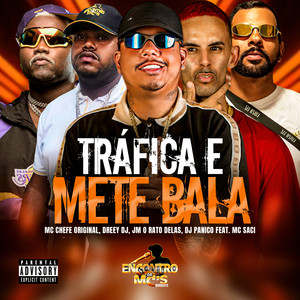 TRÁFICA E METE BALA (Explicit)