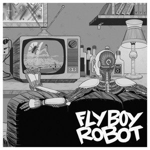 FLY BOY ROBOT (Explicit)