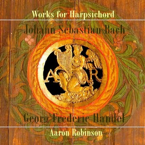 Works for Harpsichord: Bach & Handel