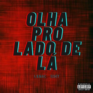 Olha Pro Lado De lá (Explicit)