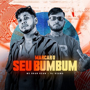 MARCAR O SEU BUMBUM (Explicit)