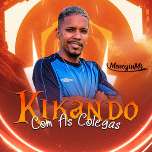 Kikando Com as Colegas (Explicit)