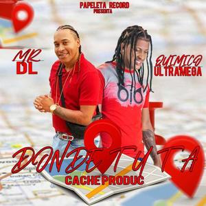 Donde Tu Ta (feat. Quimico Ultra Mega)