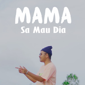 Mama Sa Mau Dia