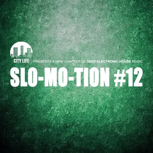 Slo-Mo-Tion #12 - A New Chapter of Deep Electronic House Music