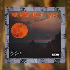 The Same, But Different (Explicit)