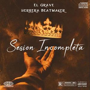 Sesion Incompleta Inedit Track XIII (feat. El Grave) [Explicit]