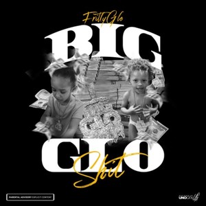 Big Glo $hit (Explicit)