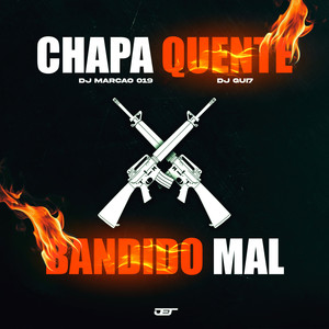 Chapa Quente x Bandido Mal (Explicit)
