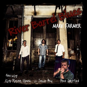River Barrel Blues(feat. Kiley Michael Hyman, Joshua Paul & Mark Appleford)