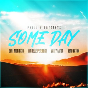 Someday(feat. Seve Musickid, Verdelle Petersen, Vally Eaton & Verd Eaton)