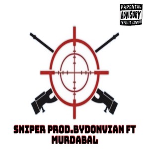 Sniper (feat. Murdabal) [Explicit]