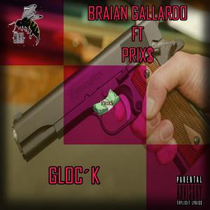 Gloc´k (feat. Prix$) (Explicit)