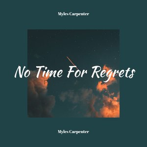 No Time for Regrets (Explicit)