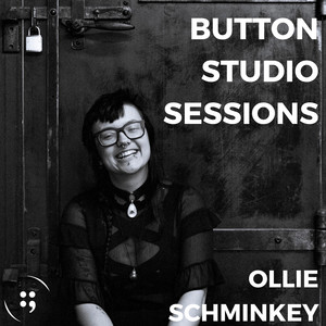 Button Studio Sessions: Ollie Schminkey