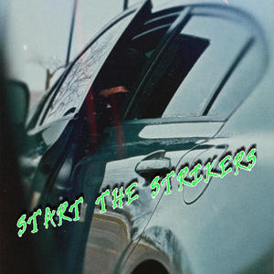 START THE STRIKERS (Explicit)