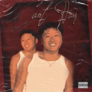 Cant Hang (Explicit)