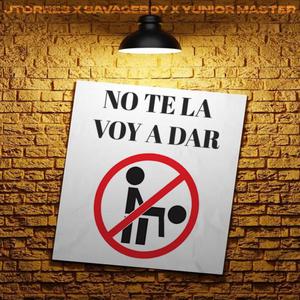 NO TE LA VOY A DAR (feat. Savageboy & Yunior Master)