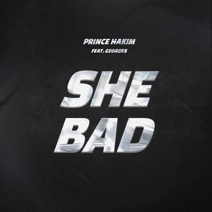 SHE BAD (feat. Georges)