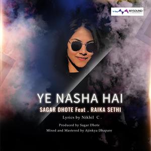Ye Nasha Hai(feat. Raika Sethi)