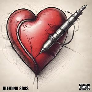 Bleeding 808s (Explicit)