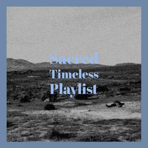 Sacred Timeless Playlist