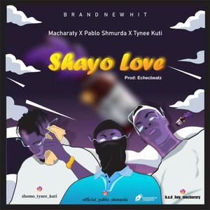 Shayo Love (feat. Pablo shmurda & Tynee kuti) [Explicit]