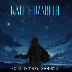 Couldn't Say Goodbye